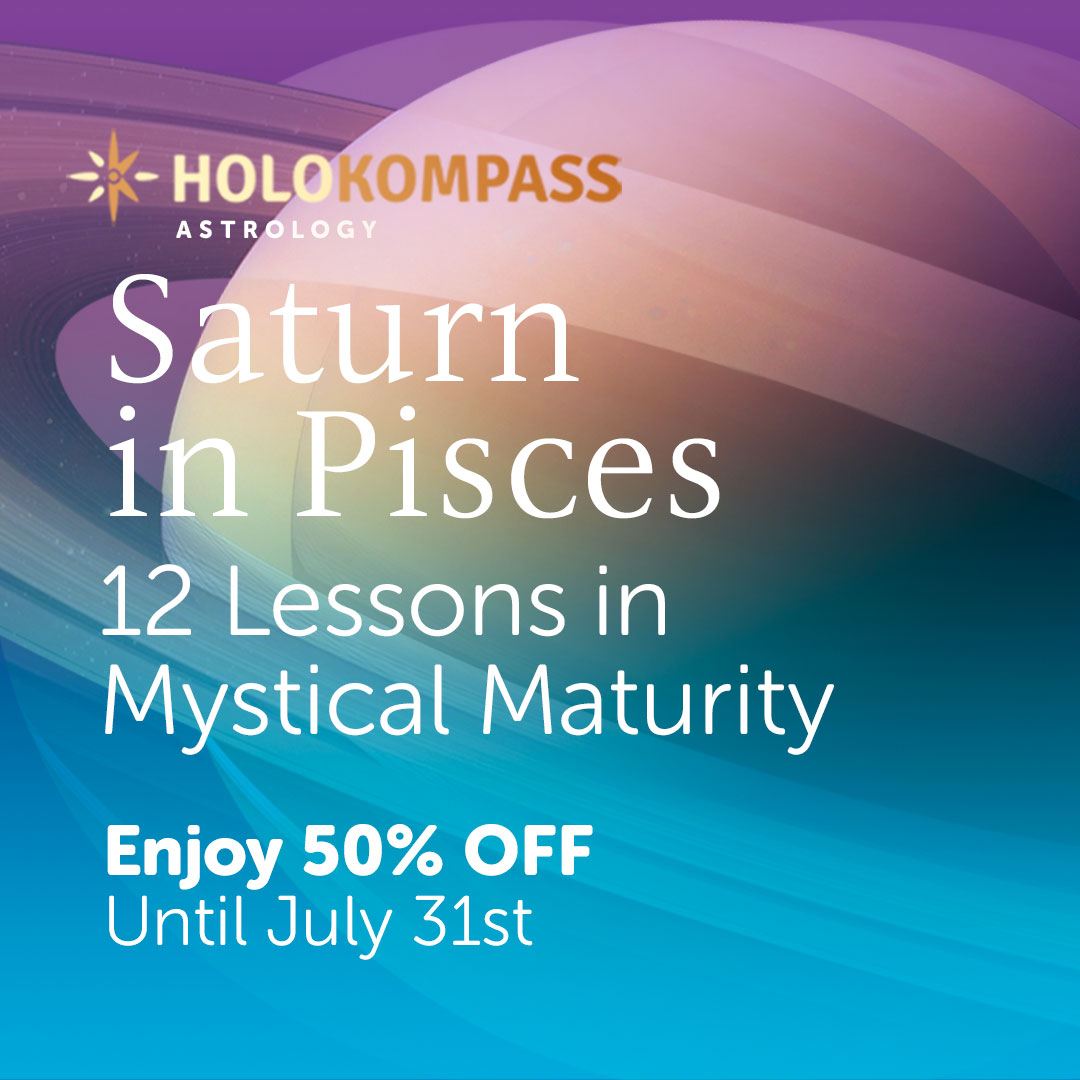 Saturn Retrograde in Pisces — Transforming Your Life through Saturn’s Laws of Mystical Light. SAVE 50% Through July 31.