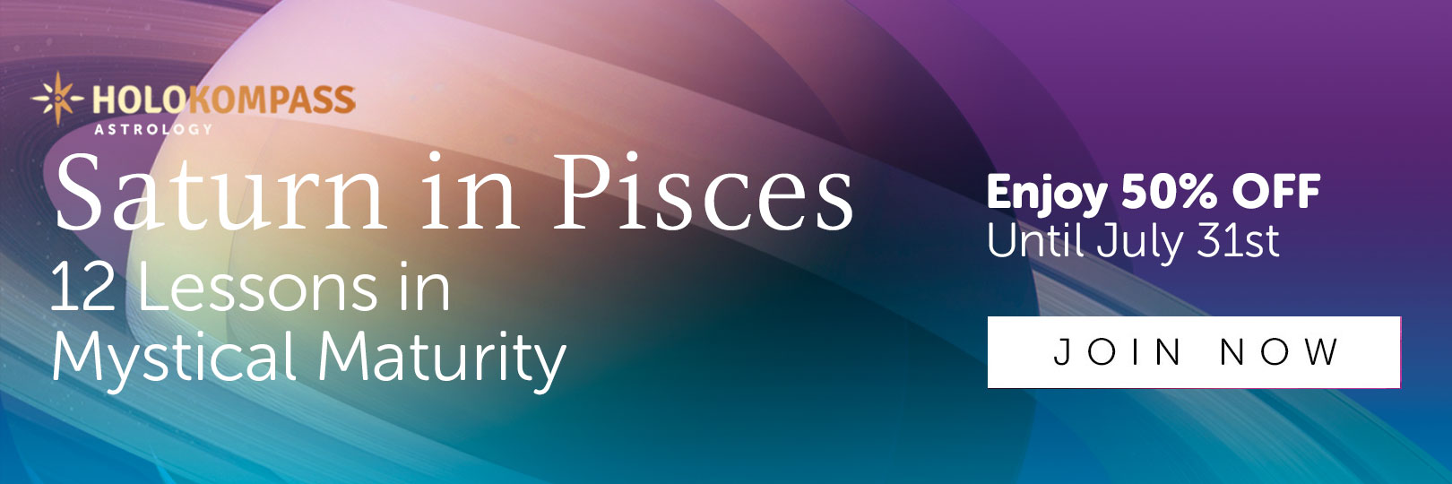 Saturn Retrograde in Pisces — Transforming Your Life through Saturn’s Laws of Mystical Light. SAVE 50% Through July 31.