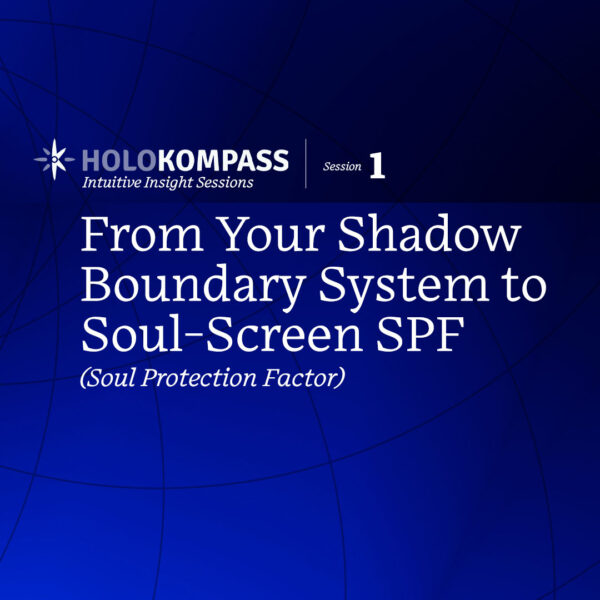 From Your Shadow Boundary System to Soul-Screen SPF